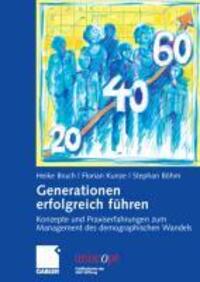 Cover: 9783834910424 | Generationen erfolgreich führen | Heike Bruch (u. a.) | Buch | 275 S.