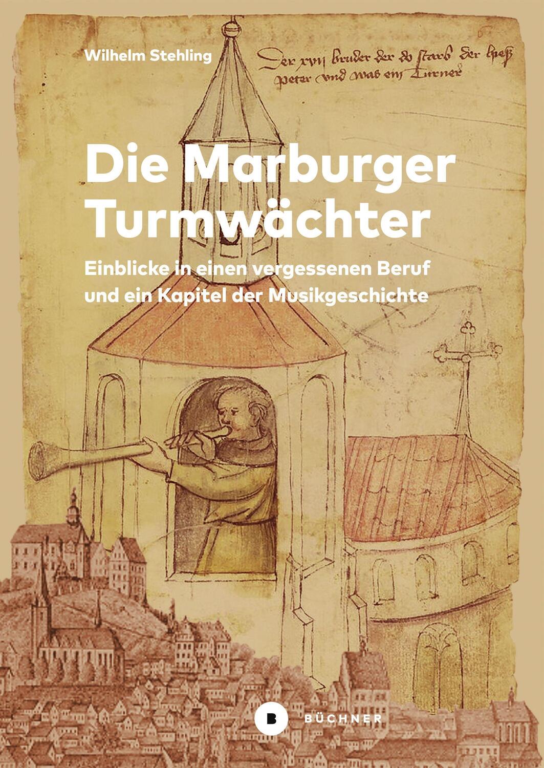 Cover: 9783963173110 | Die Marburger Turmwächter | Wilhelm Stehling | Taschenbuch | Deutsch