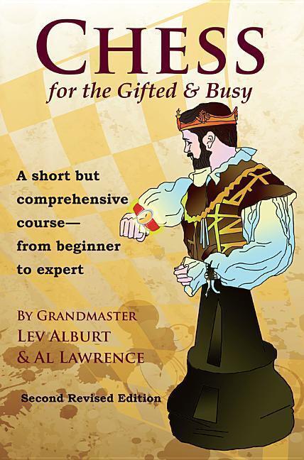 Cover: 9781889323282 | Chess for the Gifted & Busy | Lev Alburt (u. a.) | Taschenbuch | 2016