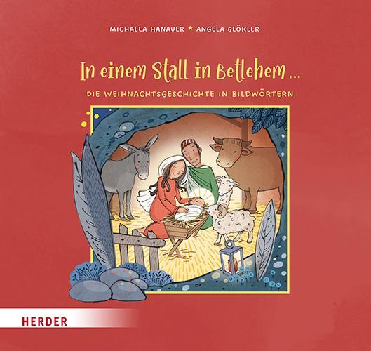 Cover: 9783451715839 | In einem Stall in Betlehem ... Die Weihnachtsgeschichte in Bildwörtern