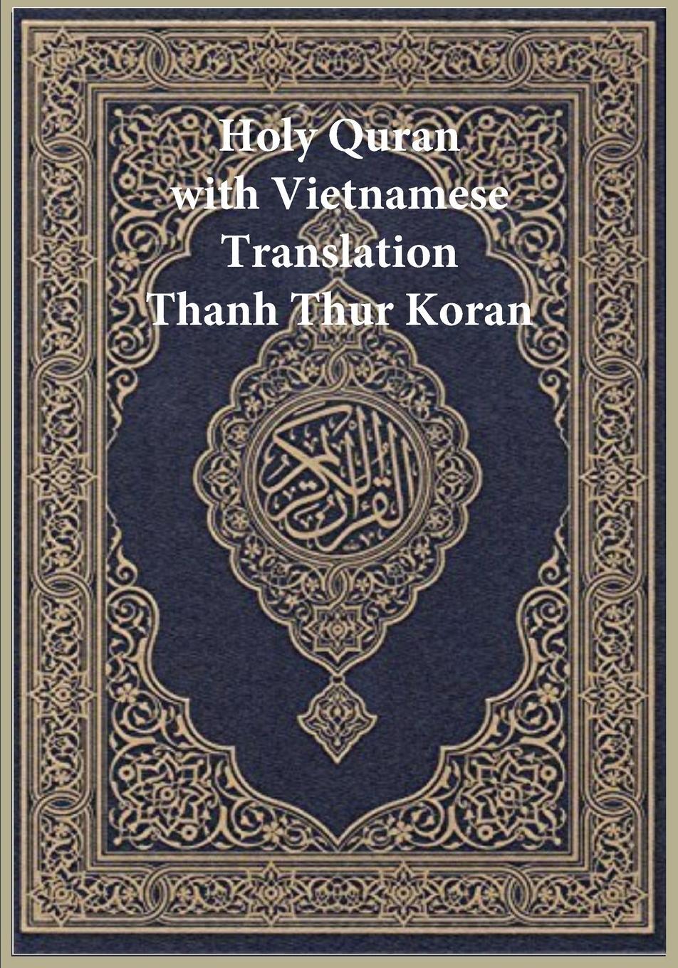 Cover: 9781643545271 | Holy Quran with Vietnamese Translation | Thanh Thur Koran | Allah