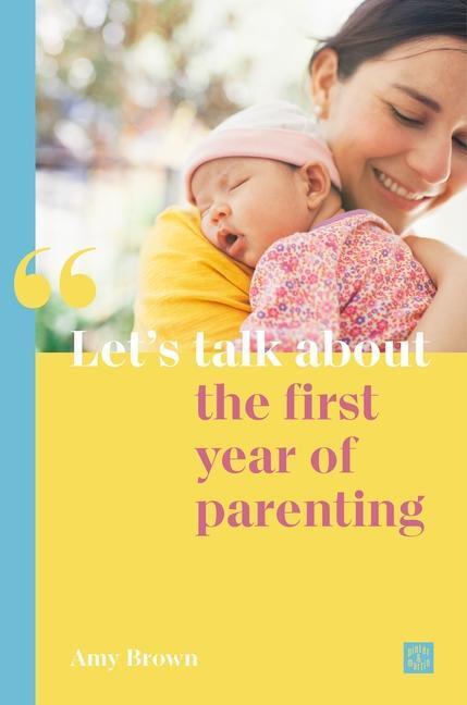 Cover: 9781780667102 | Let's talk about the first year of parenting | Amy Brown | Taschenbuch
