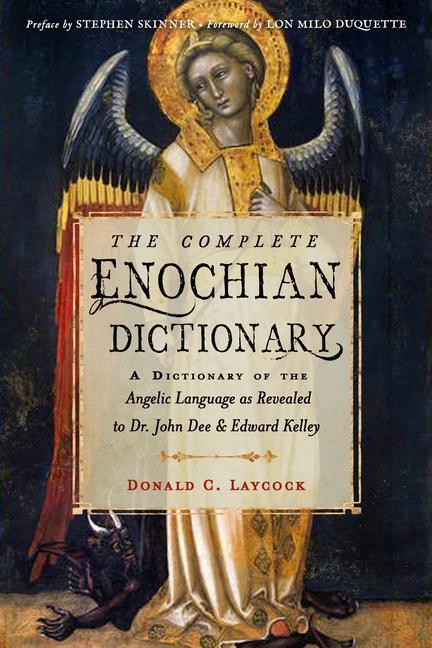 Cover: 9781578637966 | The Complete Enochian Dictionary: A Dictionary of the Angelic...