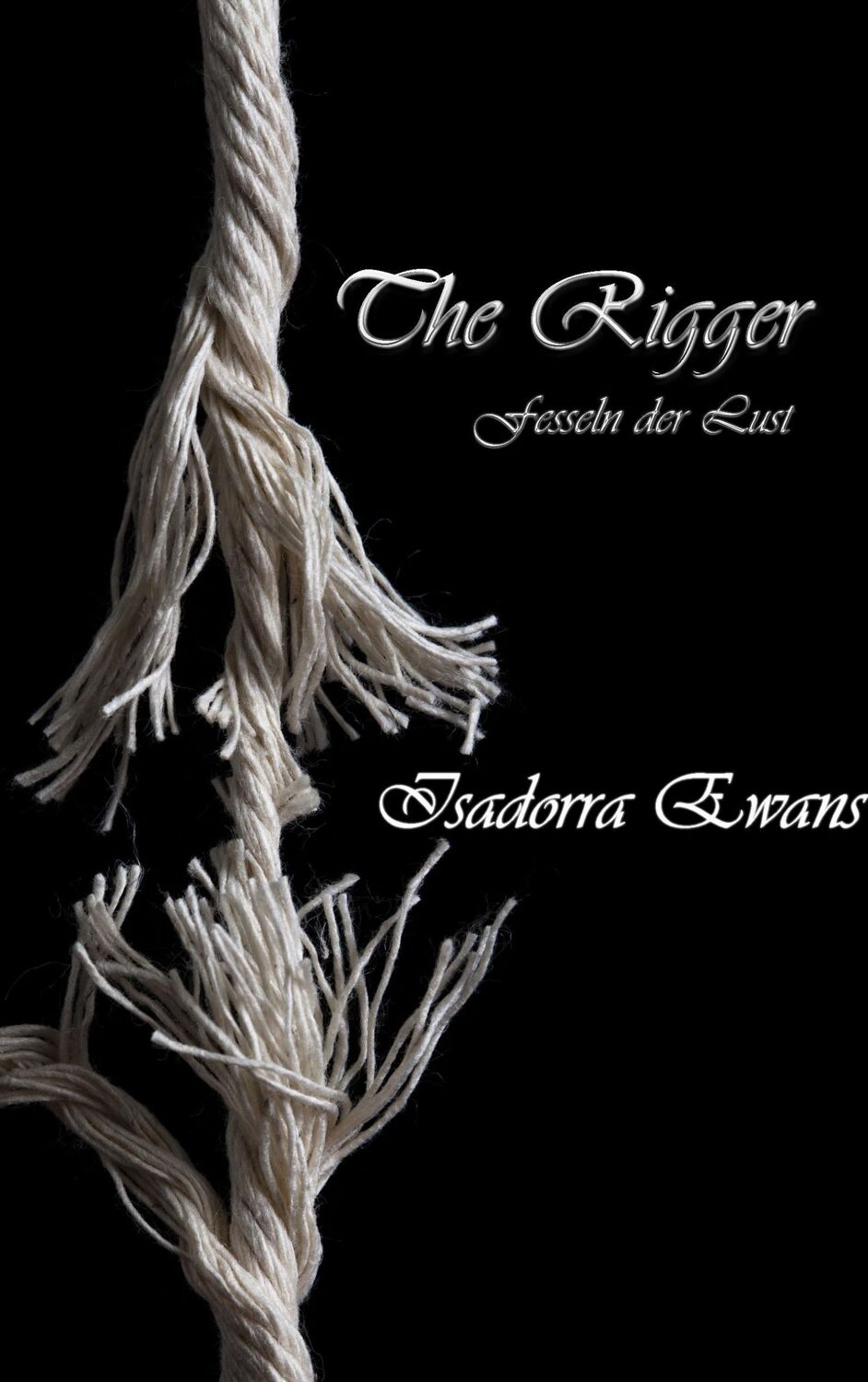 Cover: 9783734733864 | The Rigger | Fesseln der Lust | Isadorra Ewans | Taschenbuch | 248 S.