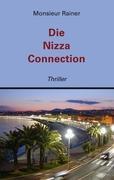 Cover: 9783844815313 | Die Nizza Connection | Thriller | Monsieur Rainer | Taschenbuch | 2012