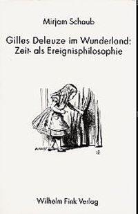 Cover: 9783770538331 | Gilles Deleuze im Wunderland | Zeit als Ereignisphilosophie | Schaub