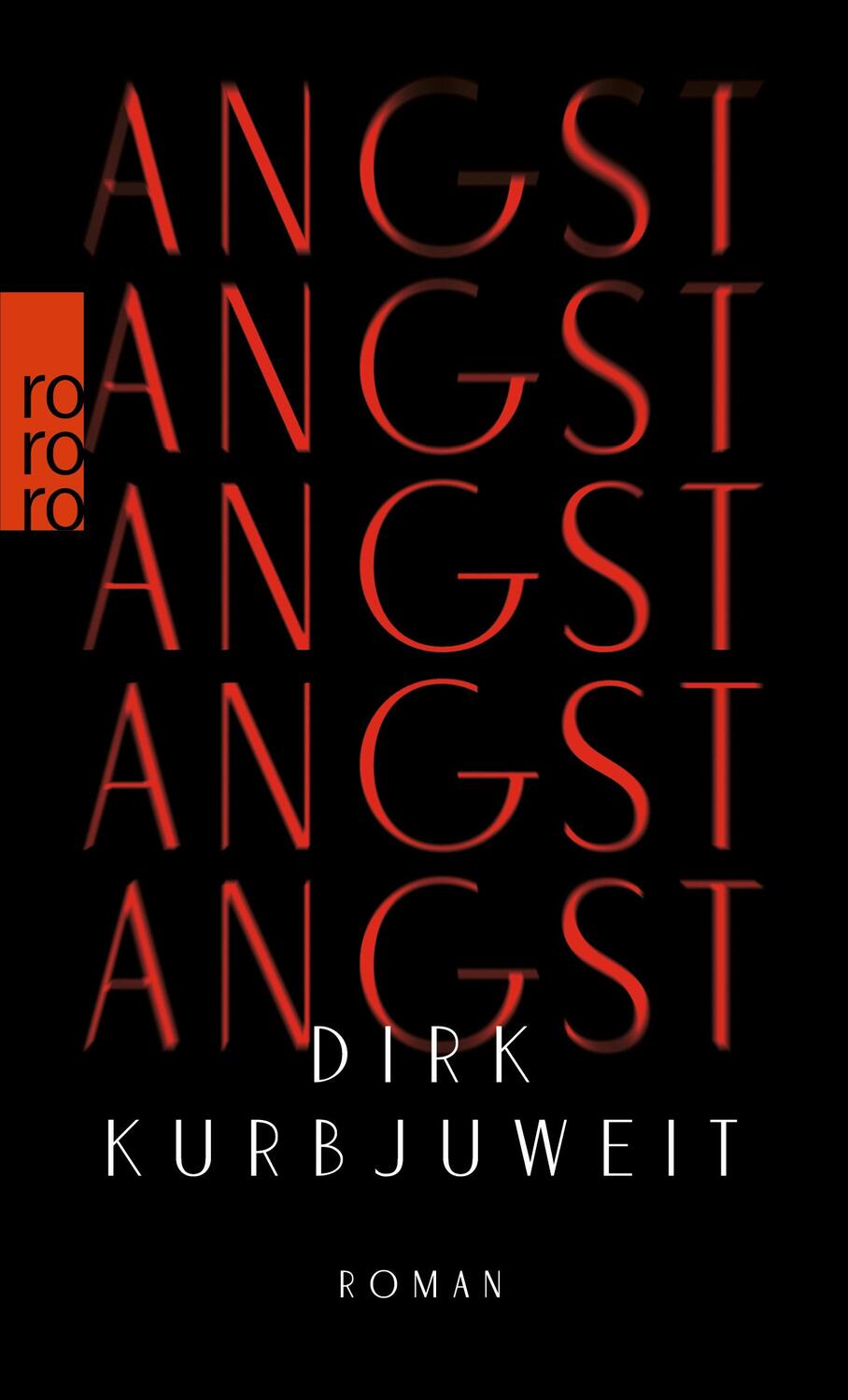 Cover: 9783499258138 | Angst | Dirk Kurbjuweit | Taschenbuch | Paperback | Deutsch | 2014
