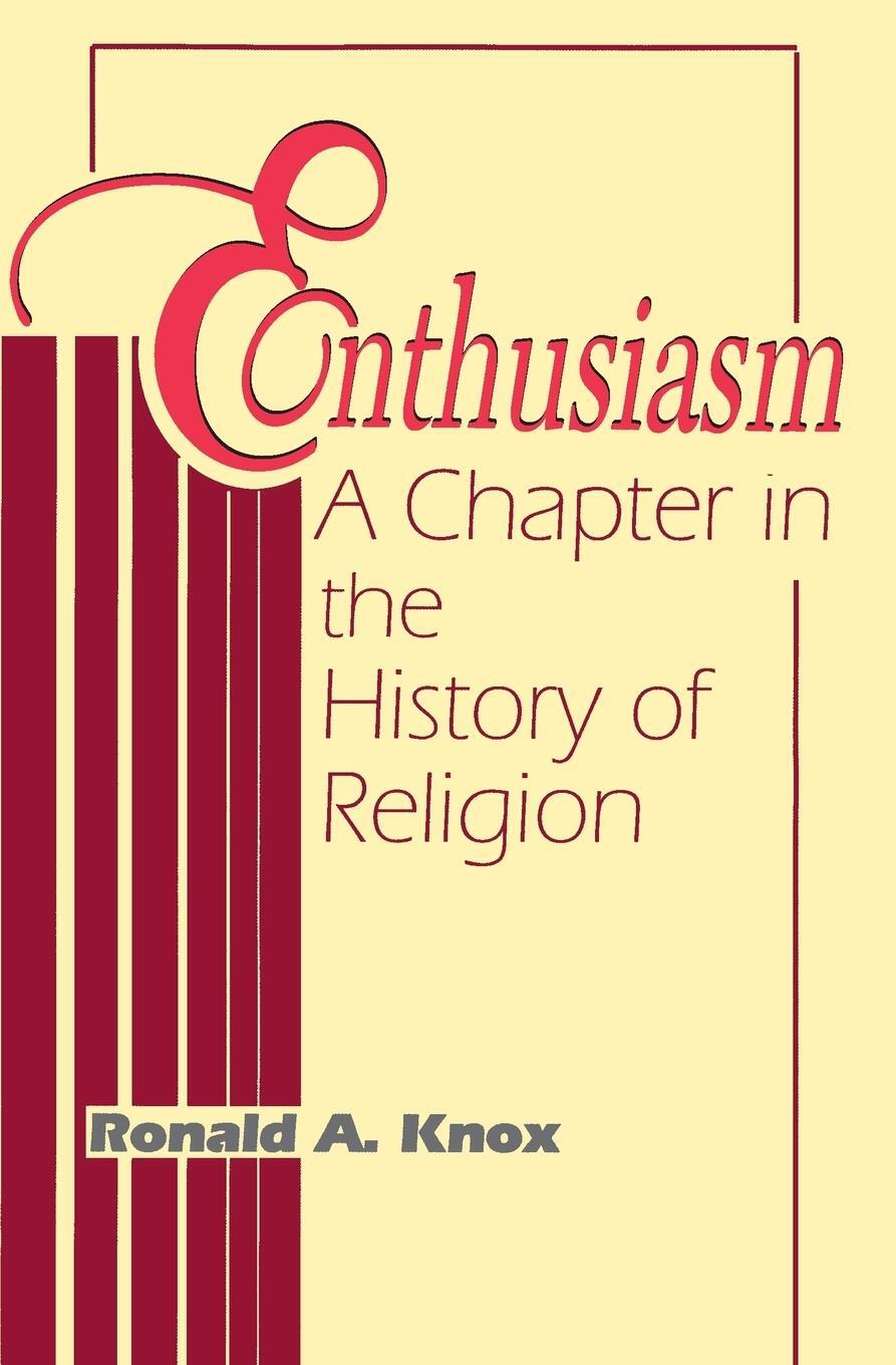 Cover: 9780268009328 | Enthusiasm | A Chapter in the History of Religion | Ronald A. Knox