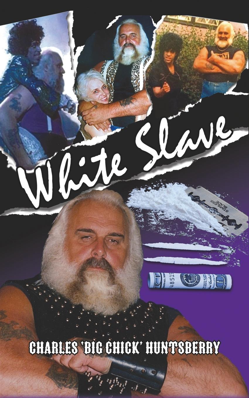 Cover: 9781788485937 | White Slave | Charles 'Big Chick' Huntsberry | Taschenbuch | Englisch