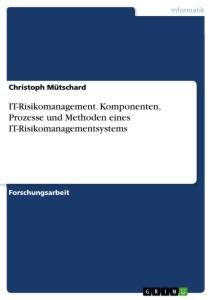 Cover: 9783346308870 | IT-Risikomanagement. Komponenten, Prozesse und Methoden eines...