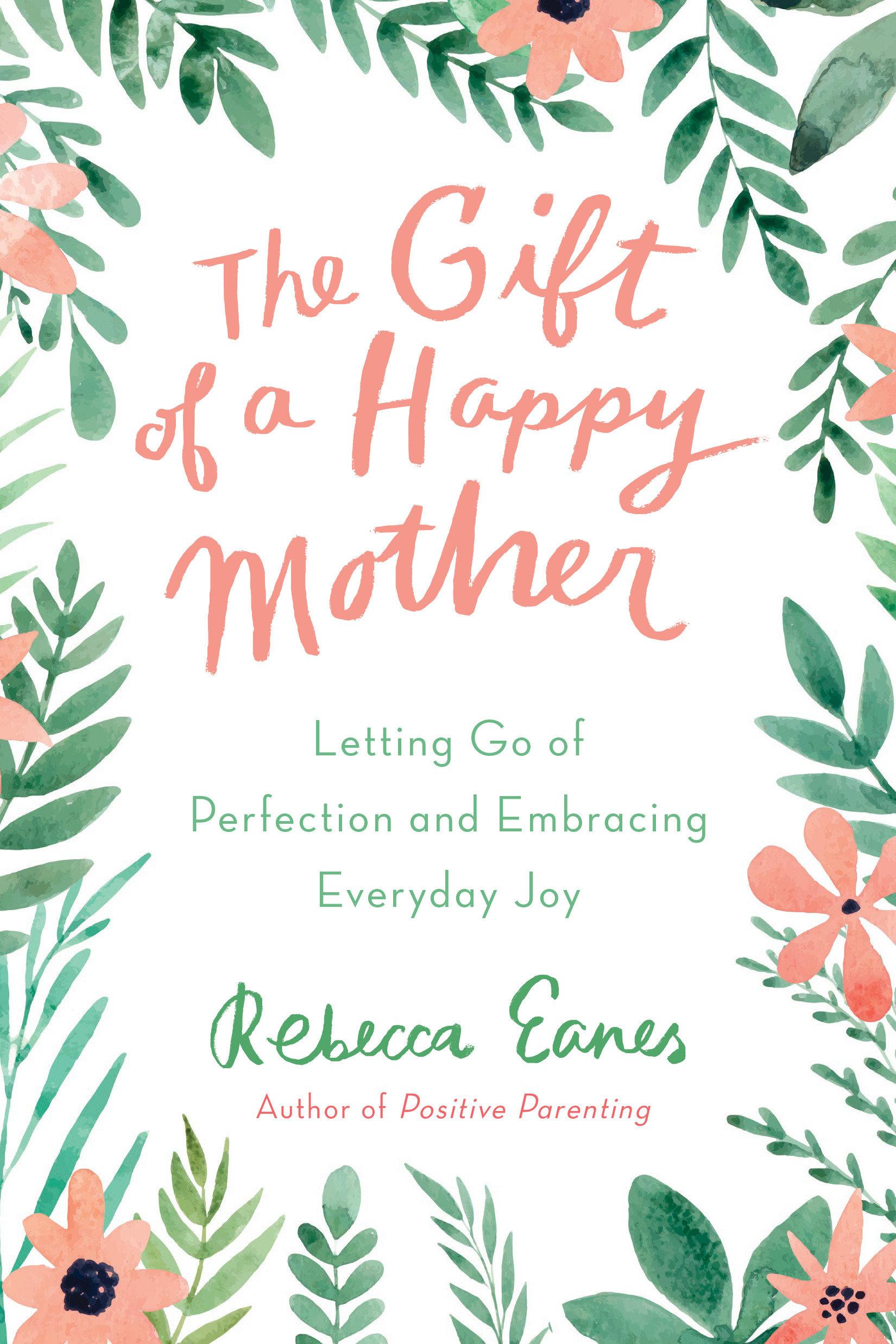 Cover: 9780143131564 | The Gift of a Happy Mother | Rebecca Eanes | Buch | Englisch | 2019