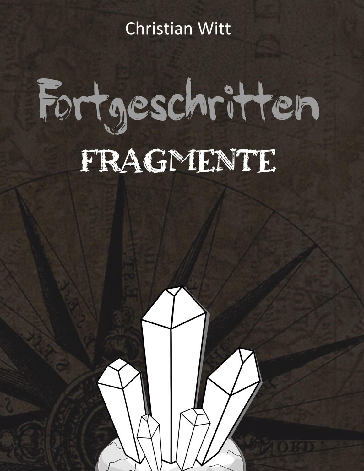 Cover: 9783758304033 | Fortgeschritten: Fragmente | Christian Witt | Buch | 194 S. | Deutsch
