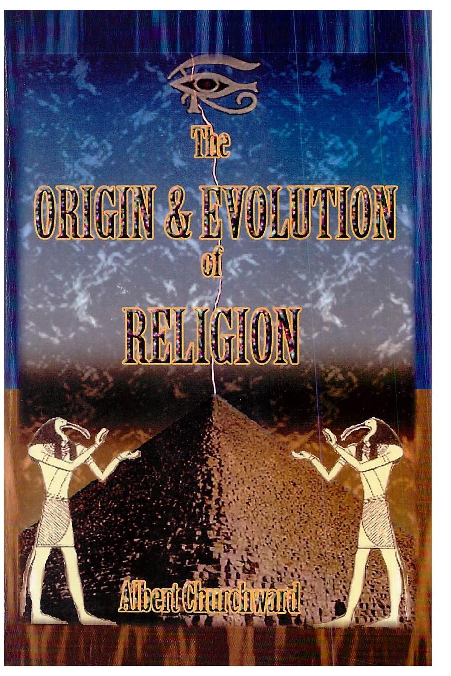 Cover: 9781930097506 | The Origin & Evolution of Religion | Albert Churchward | Taschenbuch