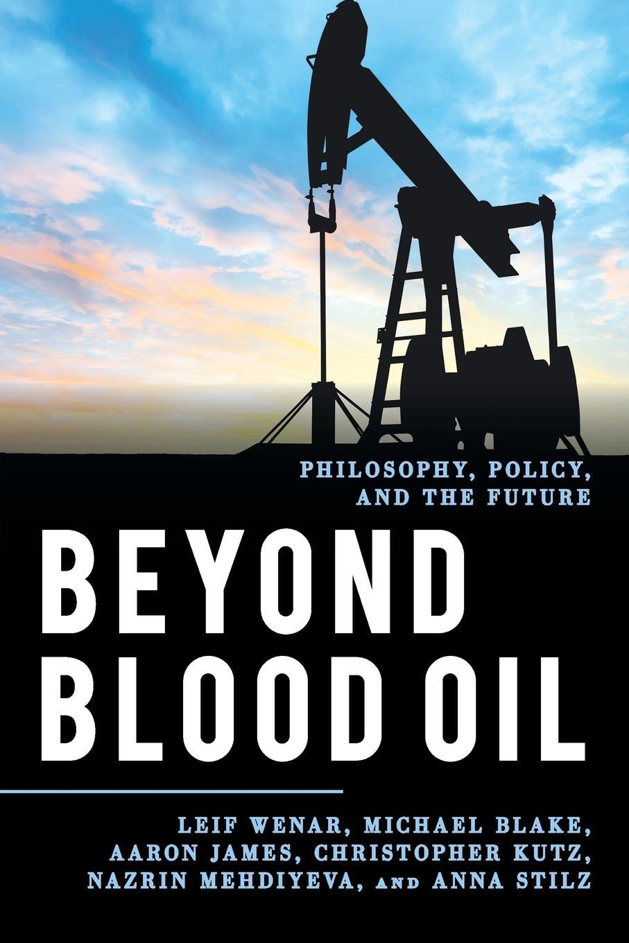 Cover: 9781538112106 | Beyond Blood Oil | Philosophy, Policy, and the Future | Wenar (u. a.)