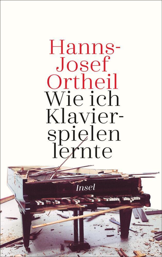Cover: 9783458177890 | Wie ich Klavierspielen lernte | Hanns-Josef Ortheil | Buch | 318 S.