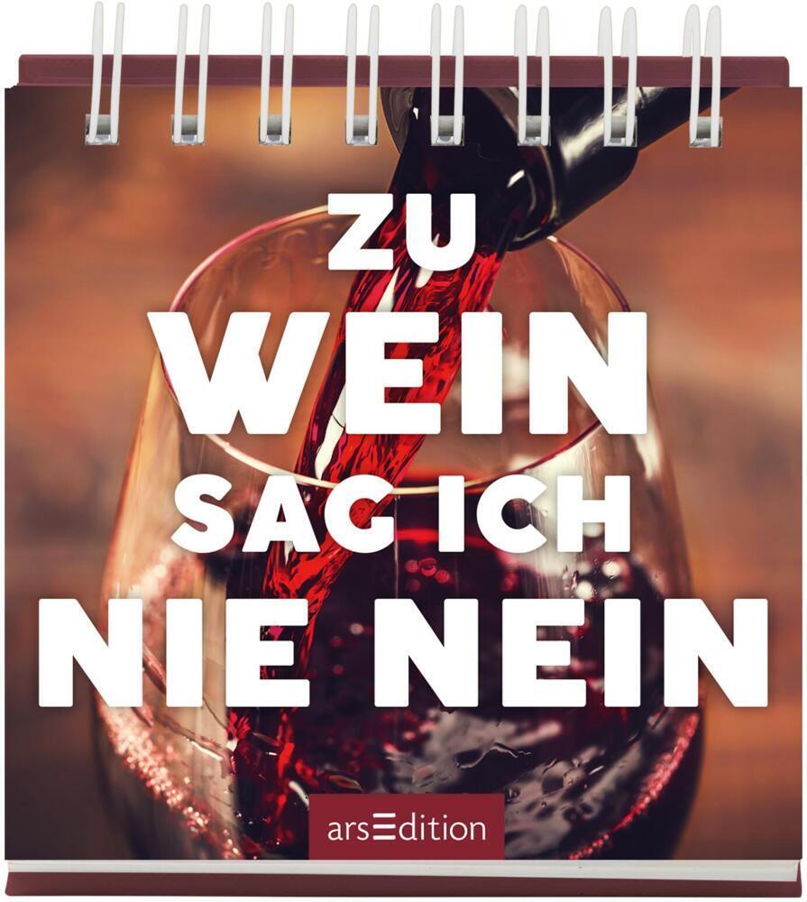 Cover: 9783845849911 | Zu Wein sag ich nie nein | Taschenbuch | Spiralbindung, Aufsteller
