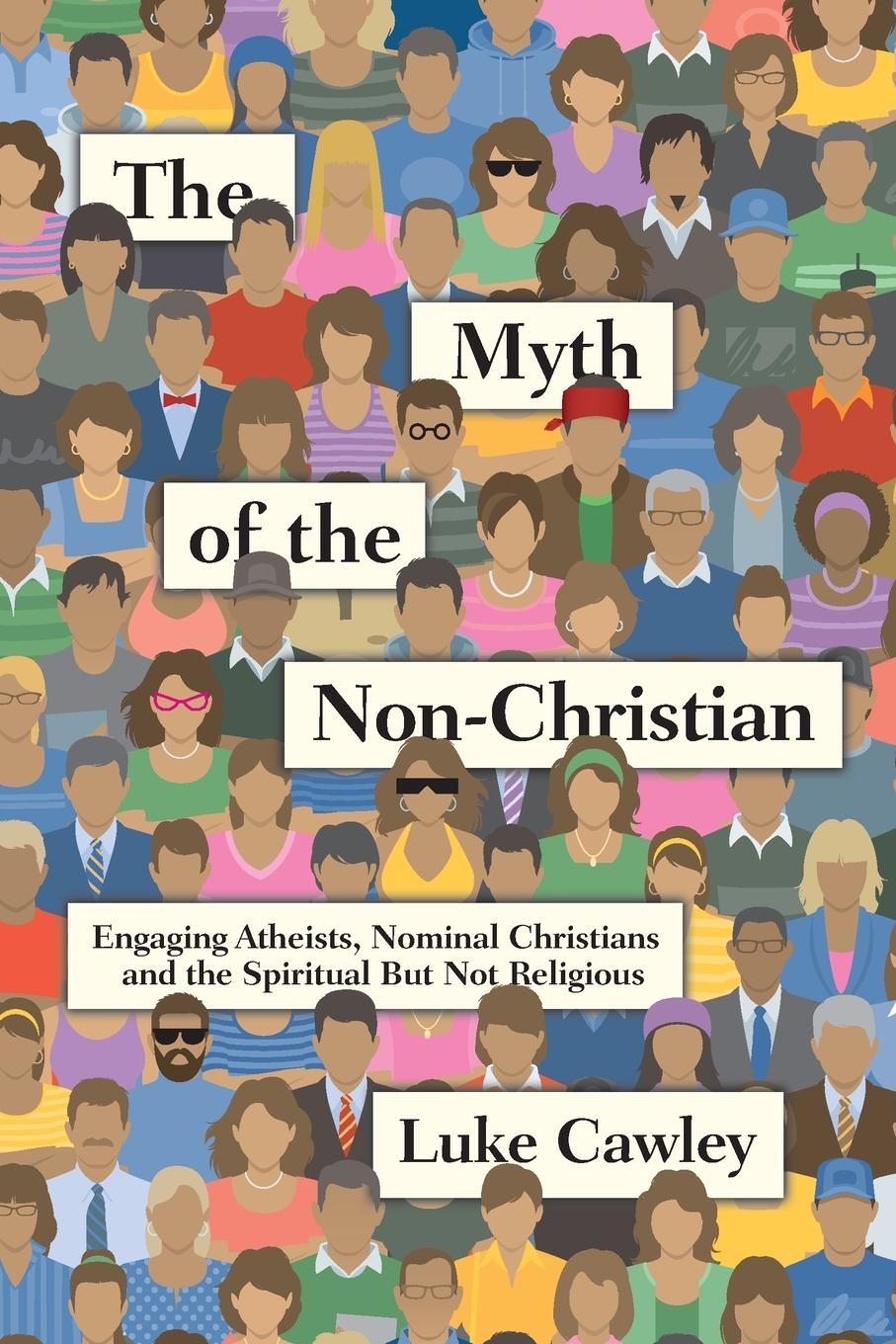 Cover: 9780830844500 | The Myth of the Non-Christian | Luke Cawley | Taschenbuch | Paperback