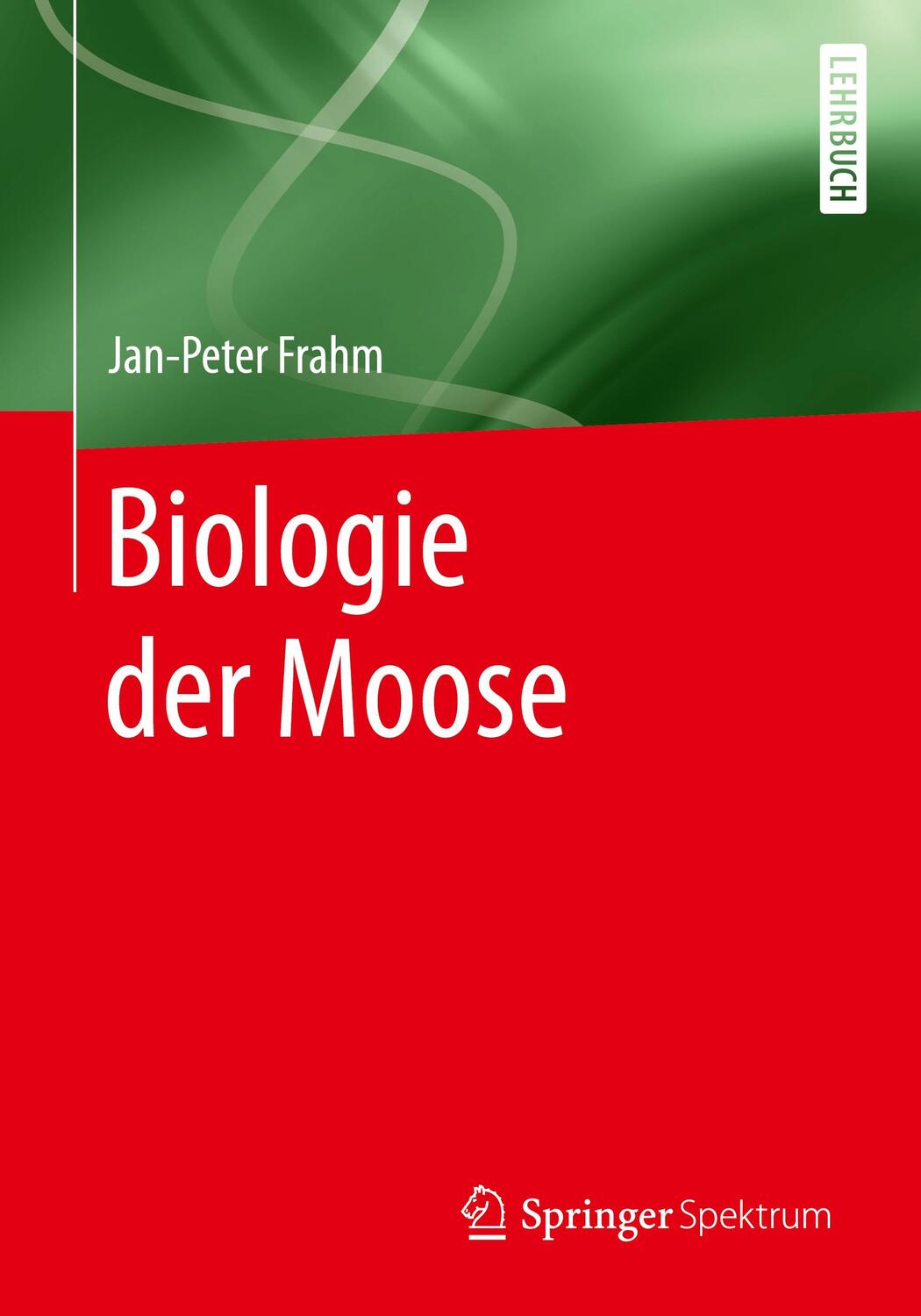 Cover: 9783662576069 | Biologie der Moose | Jan-Peter Frahm | Taschenbuch | Deutsch | 2018