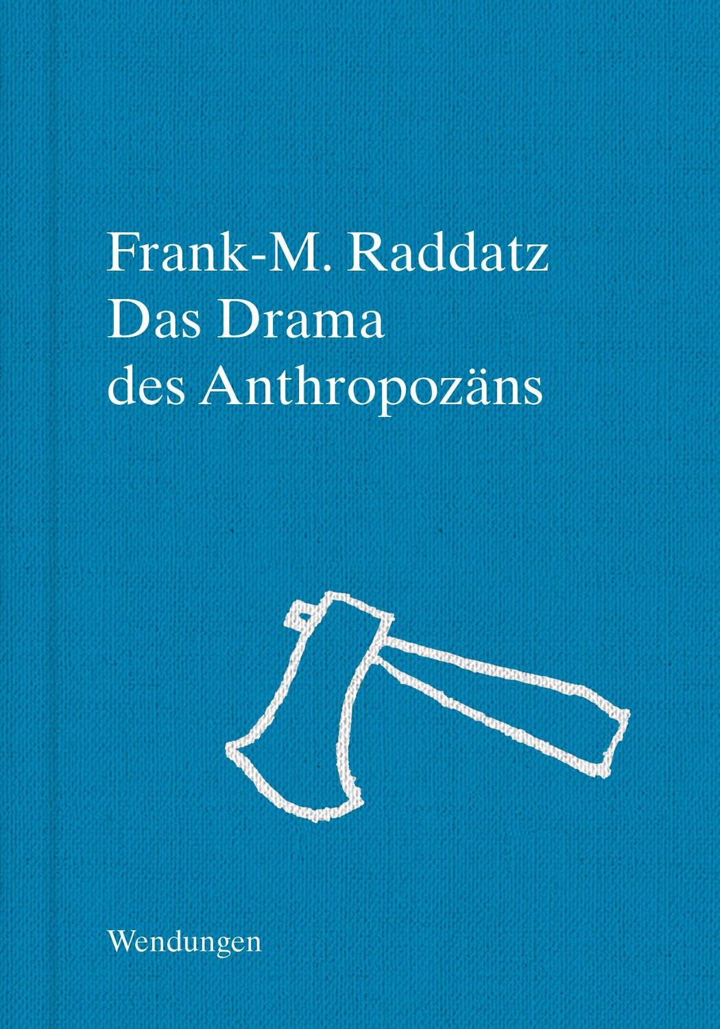 Cover: 9783957493408 | Das Theater der Zukunft | Anthropözane Kartographierungen | Raddatz