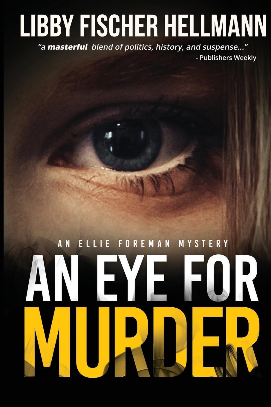 Cover: 9781938733604 | An Eye For Murder | An Ellie Foreman Mystery | Libby Fischer Hellmann