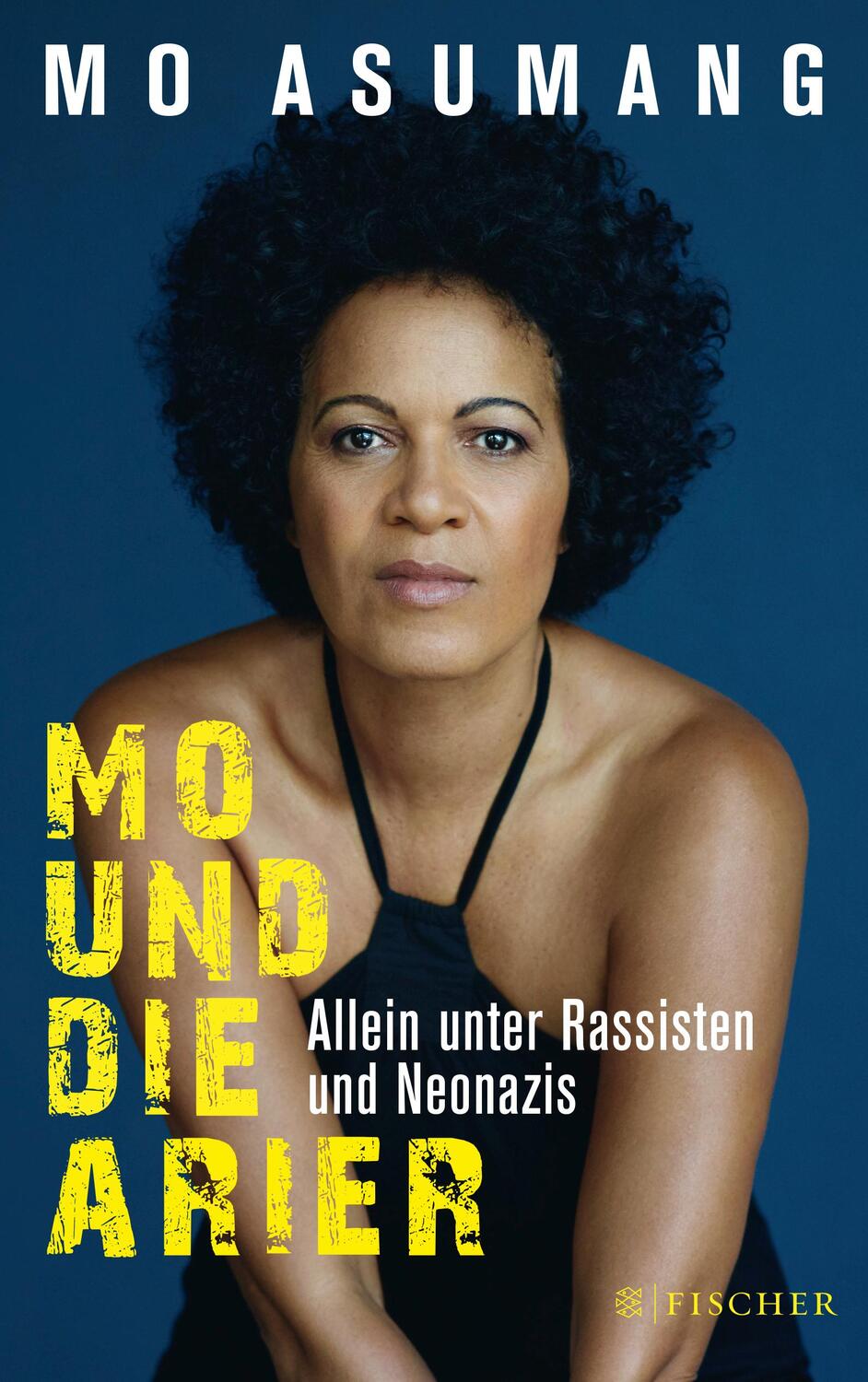 Cover: 9783596034437 | Mo und die Arier | Allein unter Rassisten und Neonazis | Mo Asumang