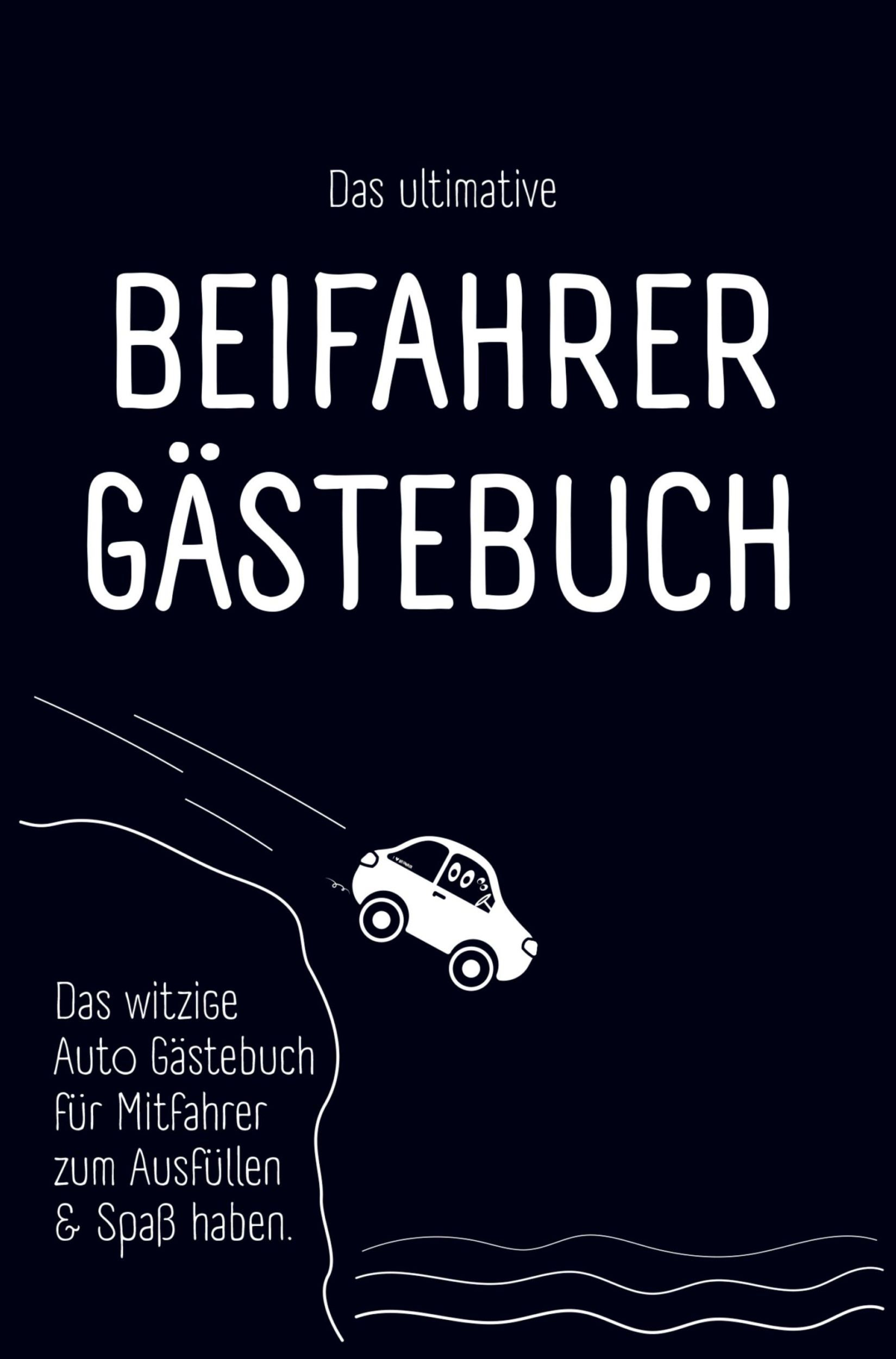 Cover: 9789403749914 | Das ultimative Beifahrer Gästebuch | Benjamin Bleifuß | Taschenbuch