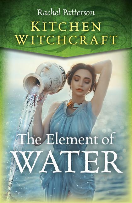 Cover: 9781785359538 | Kitchen Witchcraft: The Element of Water | Rachel Patterson | Buch