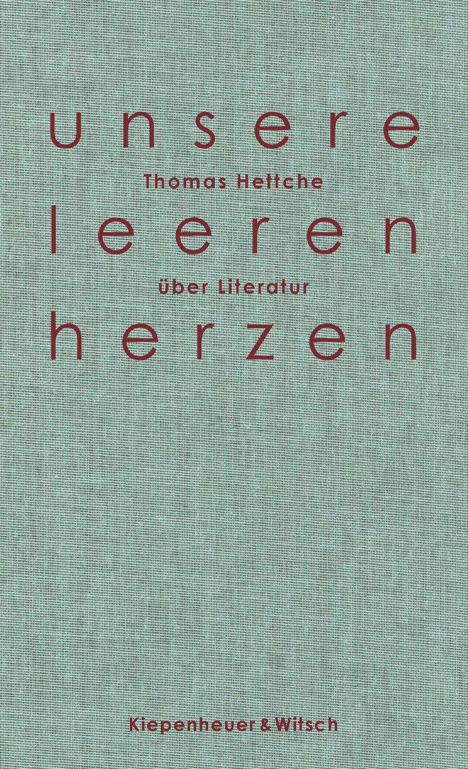Cover: 9783462050684 | Unsere leeren Herzen | Über Literatur | Thomas Hettche | Buch | 208 S.