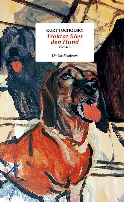 Cover: 9783990391631 | Traktat über den Hund | und andere Glossen | Kurt Tucholsky | Buch