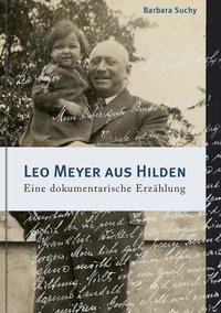 Cover: 9783770060153 | Leo Meyer aus Hilden | Eine dokumentarische Erzählung | Barbara Suchy