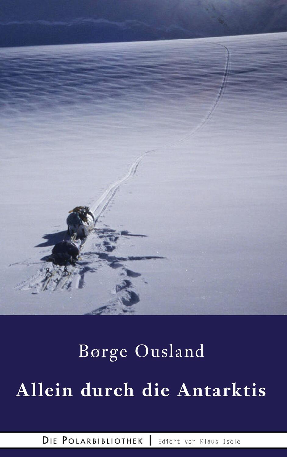 Cover: 9783754301937 | Allein durch die Antarktis | Borge Ousland | Buch | 208 S. | Deutsch