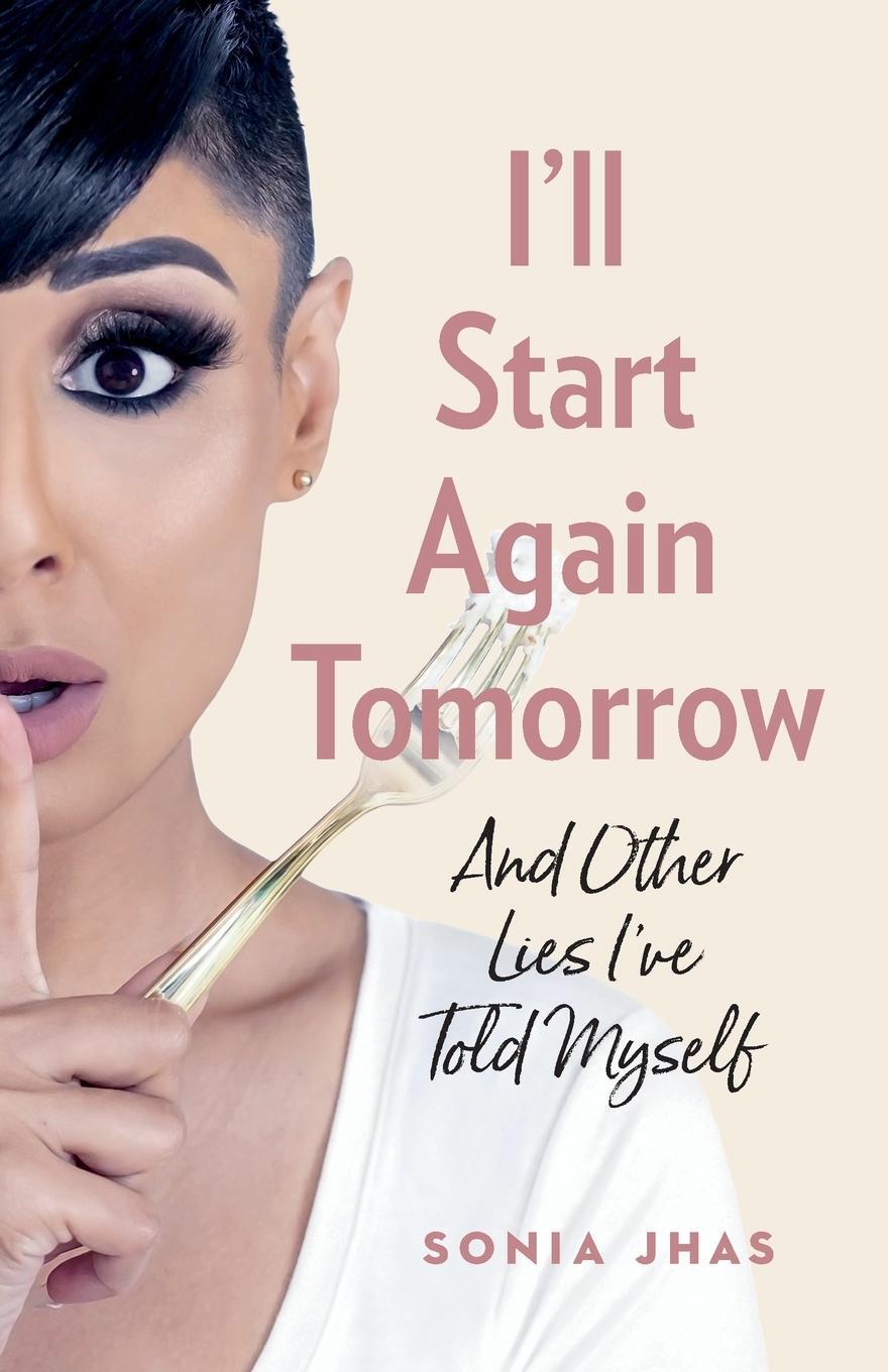 Cover: 9781774583128 | I'll Start Again Tomorrow | And Other Lies I've Told Myself | Jhas