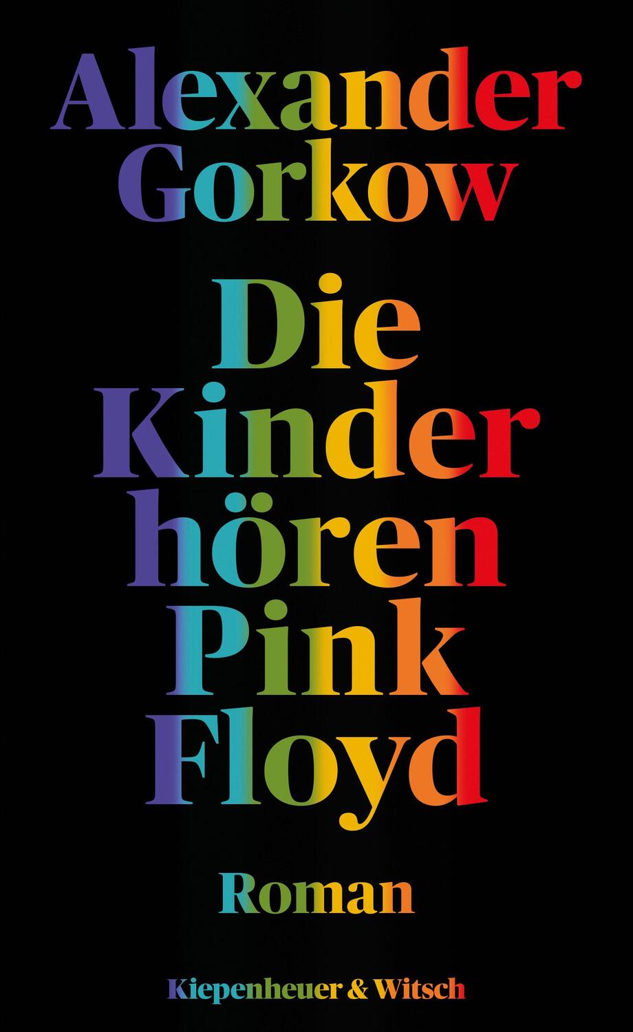 Cover: 9783462052985 | Die Kinder hören Pink Floyd | Roman | Alexander Gorkow | Buch | 192 S.