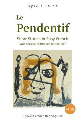 Cover: 9782370610669 | Le Pendentif, Short Stories in Easy French: with Glossaries...