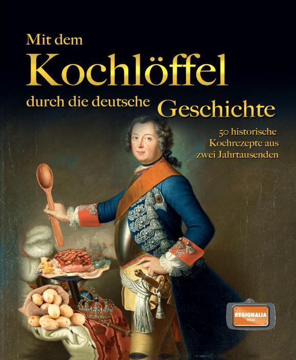 Cover: 9783955402389 | Mit dem Kochlöffel durch die deutsche Geschichte | Buch | 128 S.