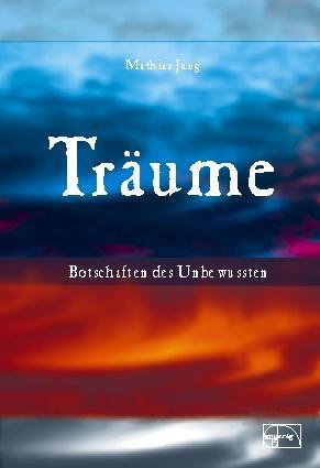 Cover: 9783891891728 | Träume - Botschaften des Unbewussten | Mathias Jung | Buch | Deutsch