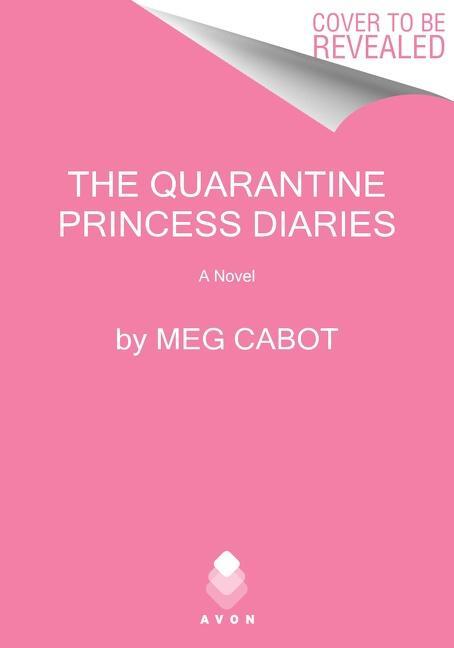 Cover: 9780063291935 | The Quarantine Princess Diaries | A Novel | Meg Cabot | Taschenbuch