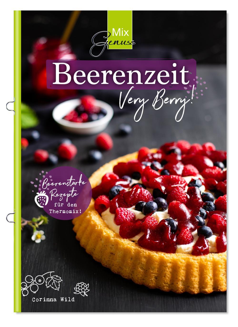 Cover: 9783961810253 | MixGenuss: Beerenzeit | Beerenstarke Rezepte für den Thermomix! | Wild