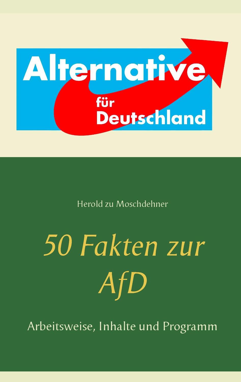 Cover: 9783741277399 | 50 Fakten zur AfD | Arbeitsweise, Inhalte und Programm | Moschdehner