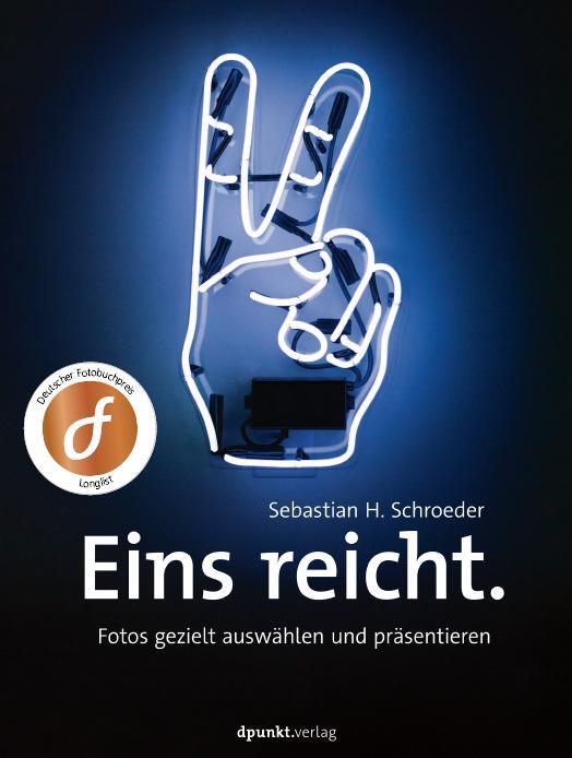 Cover: 9783864906824 | Eins reicht. | Fotos gezielt auswählen und präsentieren | Schroeder