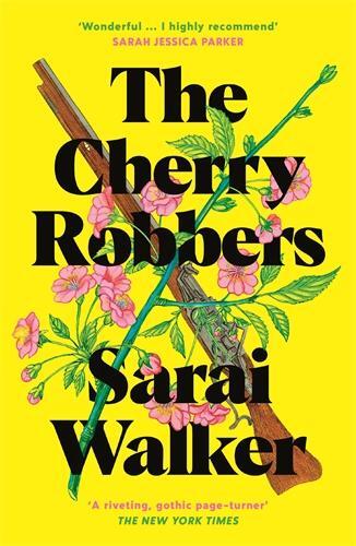 Cover: 9781800810327 | The Cherry Robbers | Sarai Walker | Taschenbuch | B Format Paperback