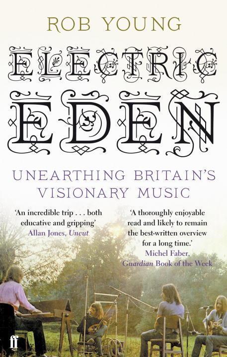 Cover: 9780571237531 | Electric Eden | Unearthing Britain's Visionary Music | Rob Young