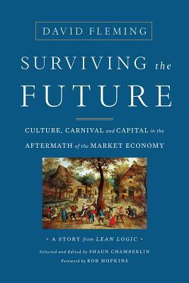 Cover: 9781603586467 | Surviving the Future | David Fleming (u. a.) | Taschenbuch | Englisch