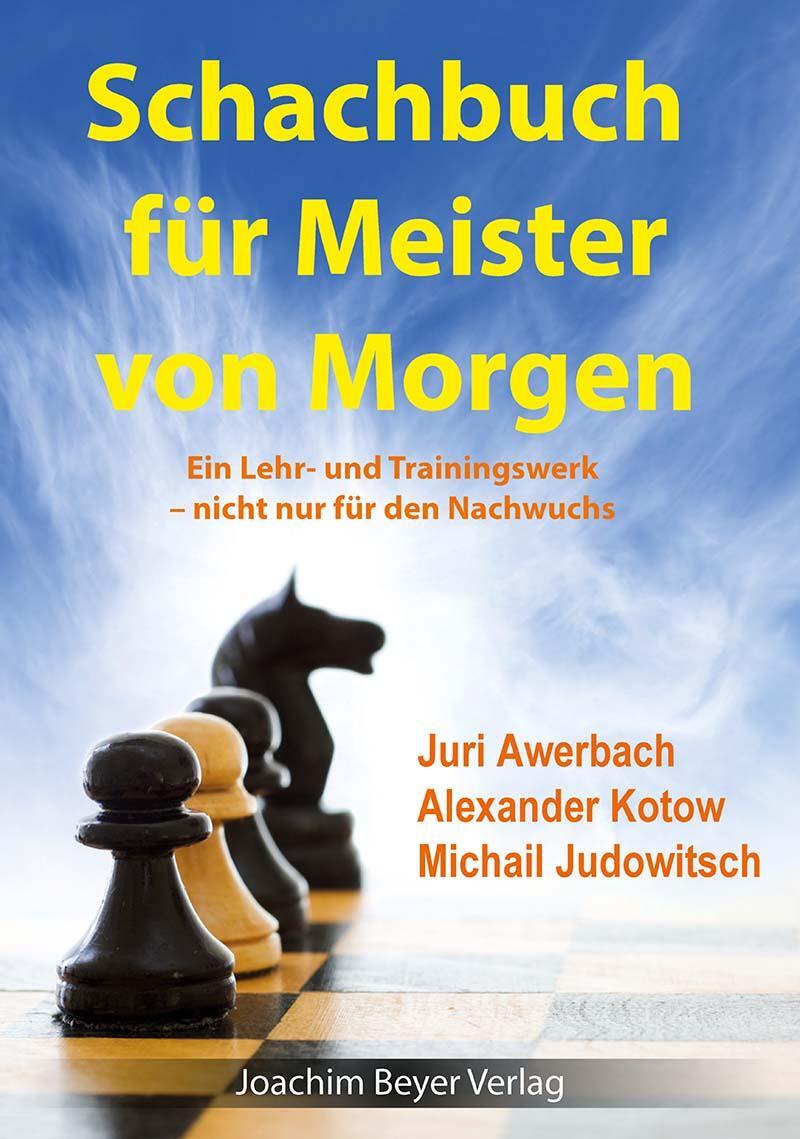 Cover: 9783959201247 | Schachbuch für Meister von Morgen | Juri Awerbach (u. a.) | Buch