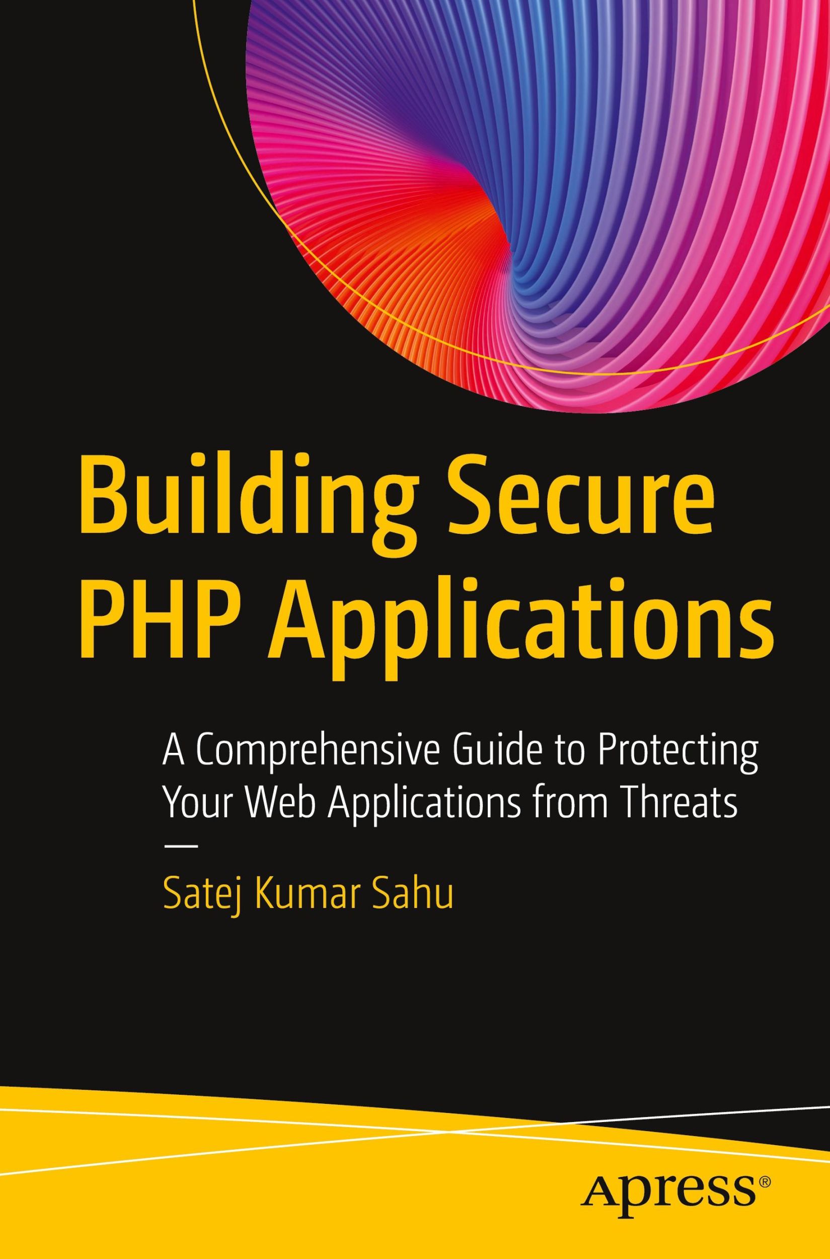 Cover: 9798868809316 | Building Secure PHP Applications | Satej Kumar Sahu | Taschenbuch