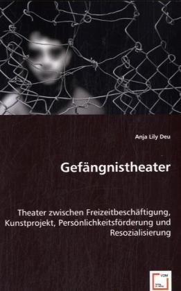 Cover: 9783836465137 | Gefängnistheater | Anja Lily Deu | Taschenbuch | Deutsch