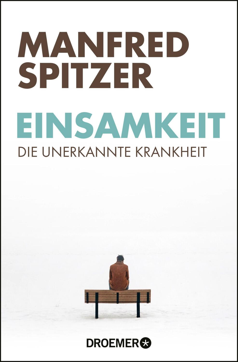 Cover: 9783426301067 | Einsamkeit | Die unerkannte Krankheit | Manfred Spitzer | Taschenbuch