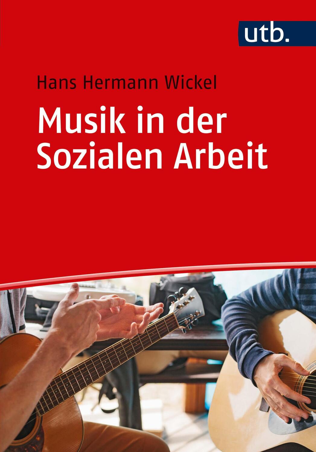 Cover: 9783825249441 | Musik in der Sozialen Arbeit | Eine Einführung | Hans Hermann Wickel