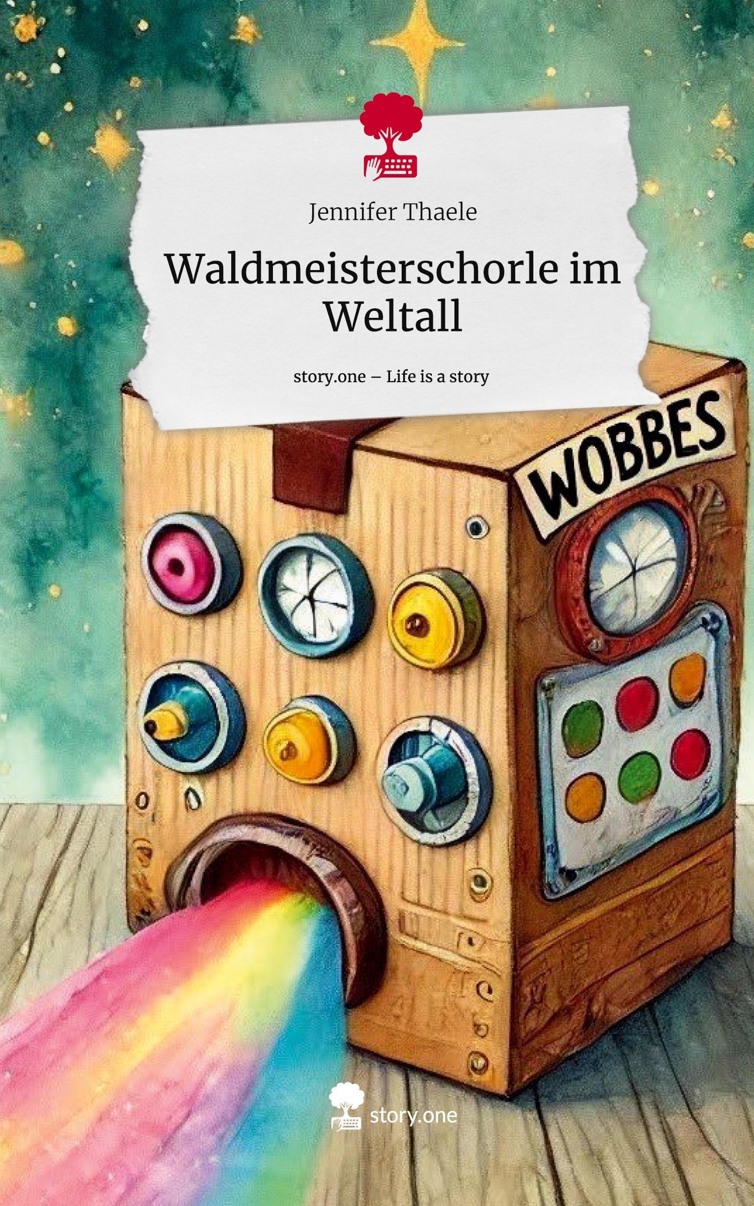 Cover: 9783711572776 | Waldmeisterschorle im Weltall. Life is a Story - story.one | Thaele