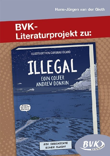 Cover: 9783867409766 | BVK-Literaturprojekt zu Illegal | Hans-Jürgen van der Gieth | Buch